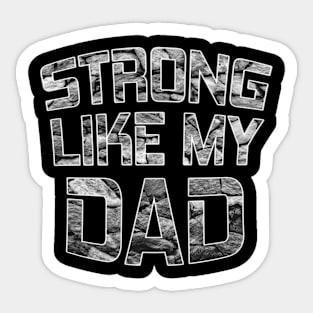 Strong like my dad Sticker